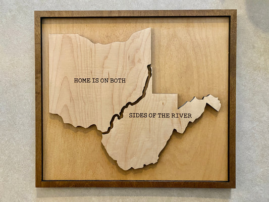 Home Is On Both Sides Of The River Ohio West Virginia Wood Wall Decor Sign