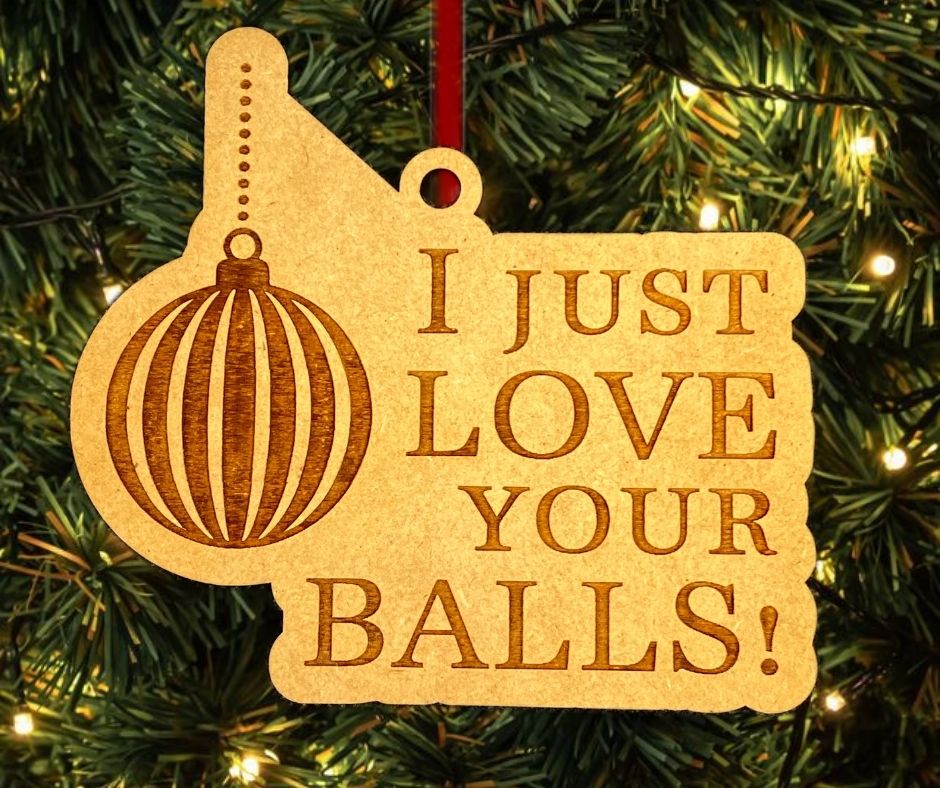I Just Love Your Balls Funny Christmas Tree Ornament