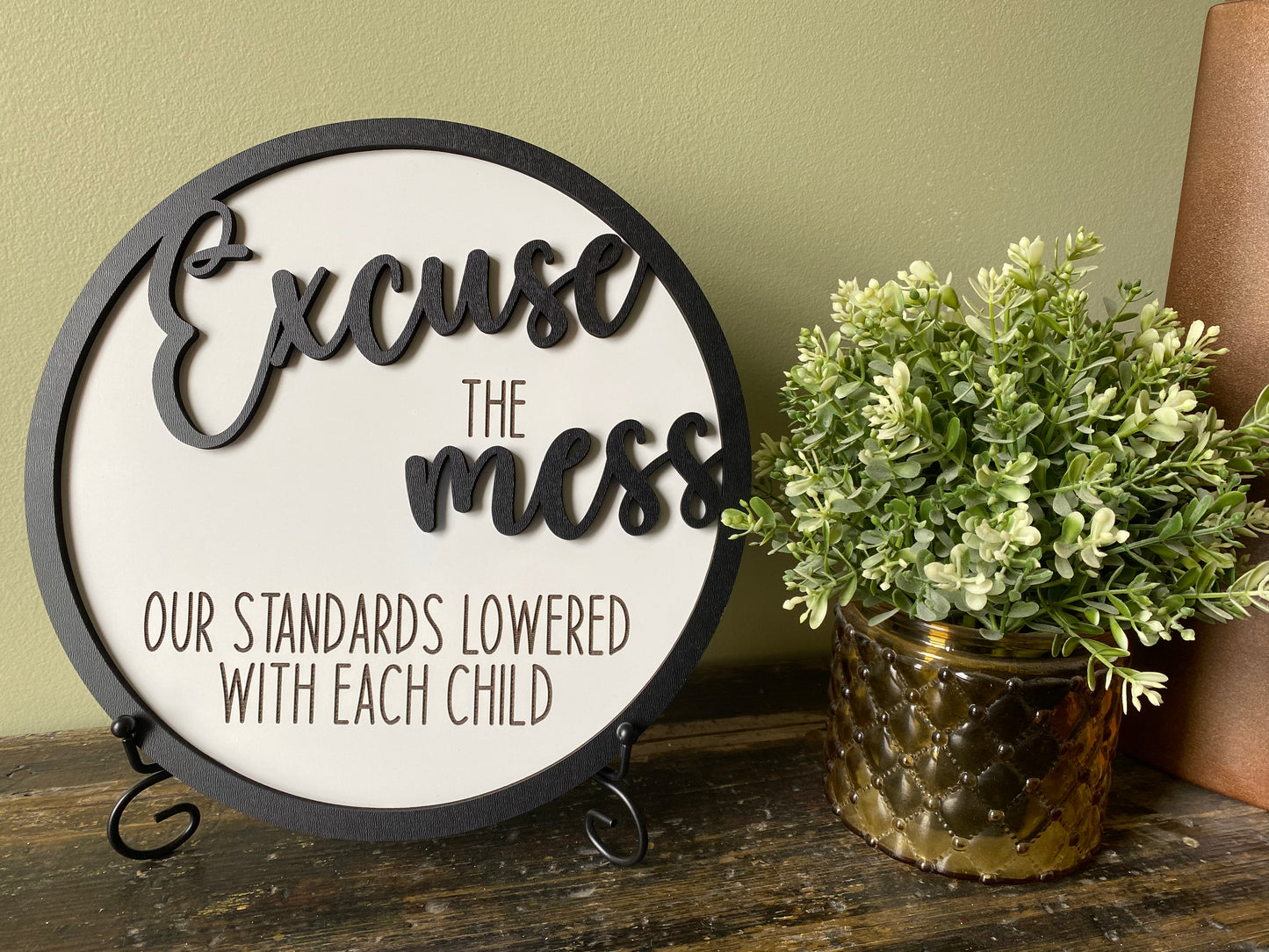 Excuse The Mess Decor Sign