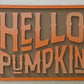 Hello Pumpkin Fall Sign