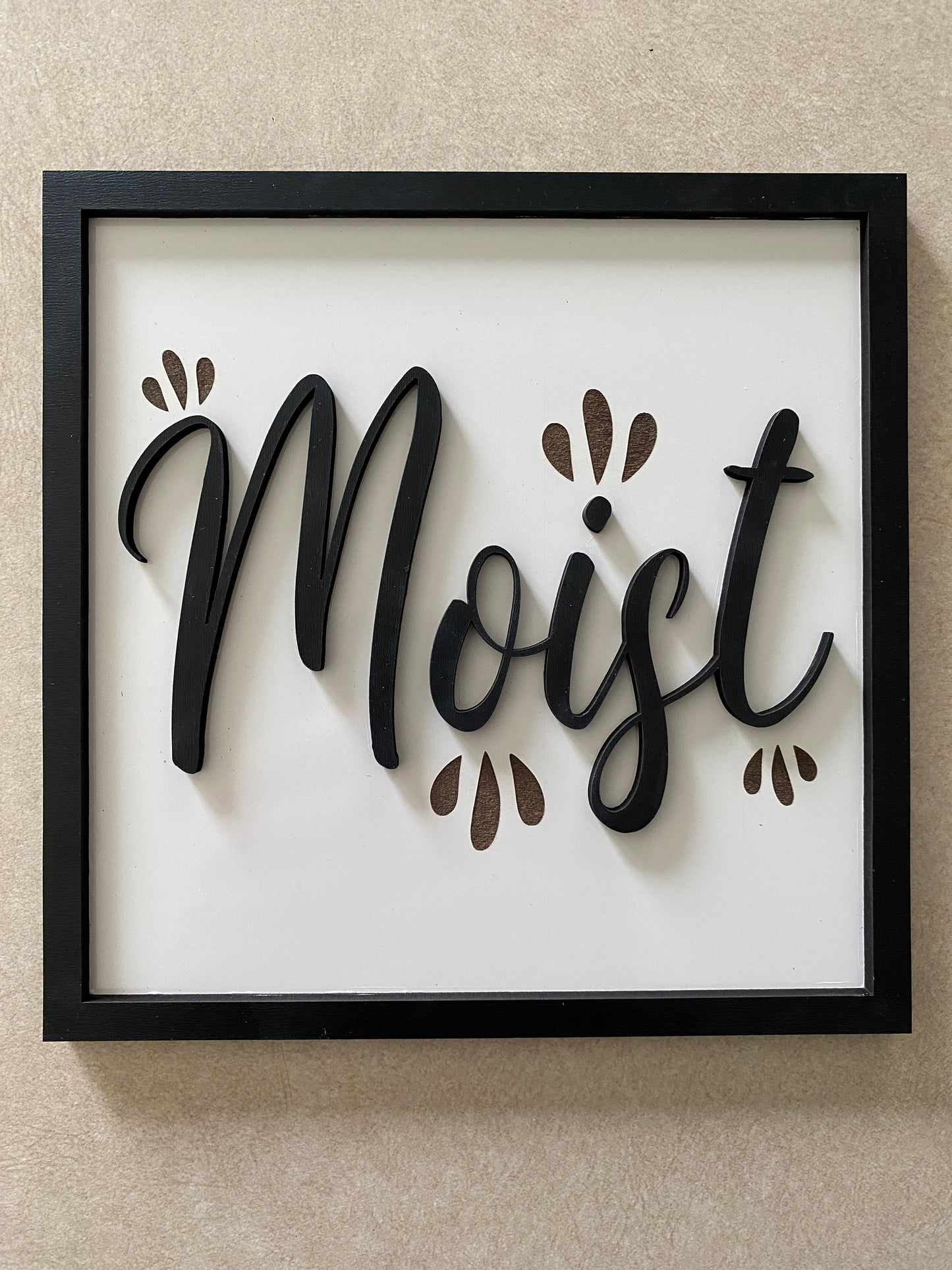 Moist Sign