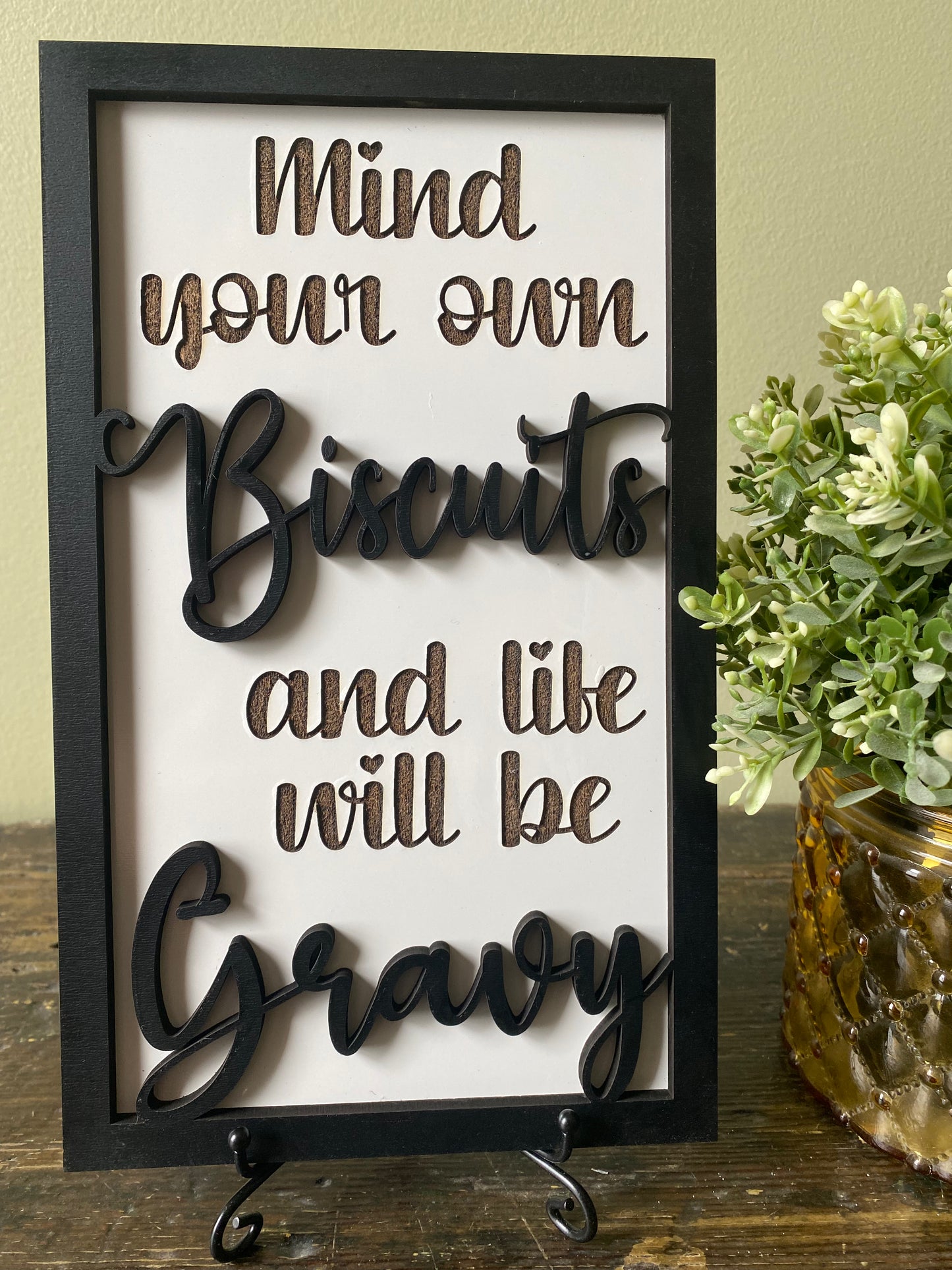 Mind Your Own Biscuits And Life Will Be Gravy Decor Sign