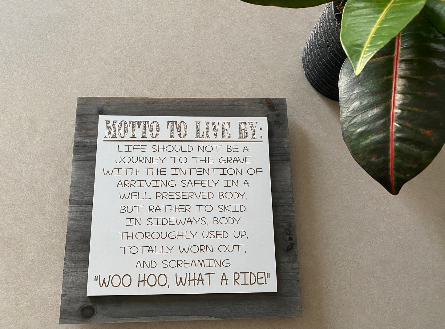 Motto To Live By Sign