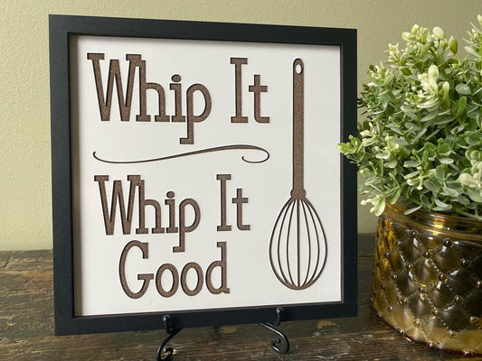 Whip It, Whip It Good Kitchen Decor Sign
