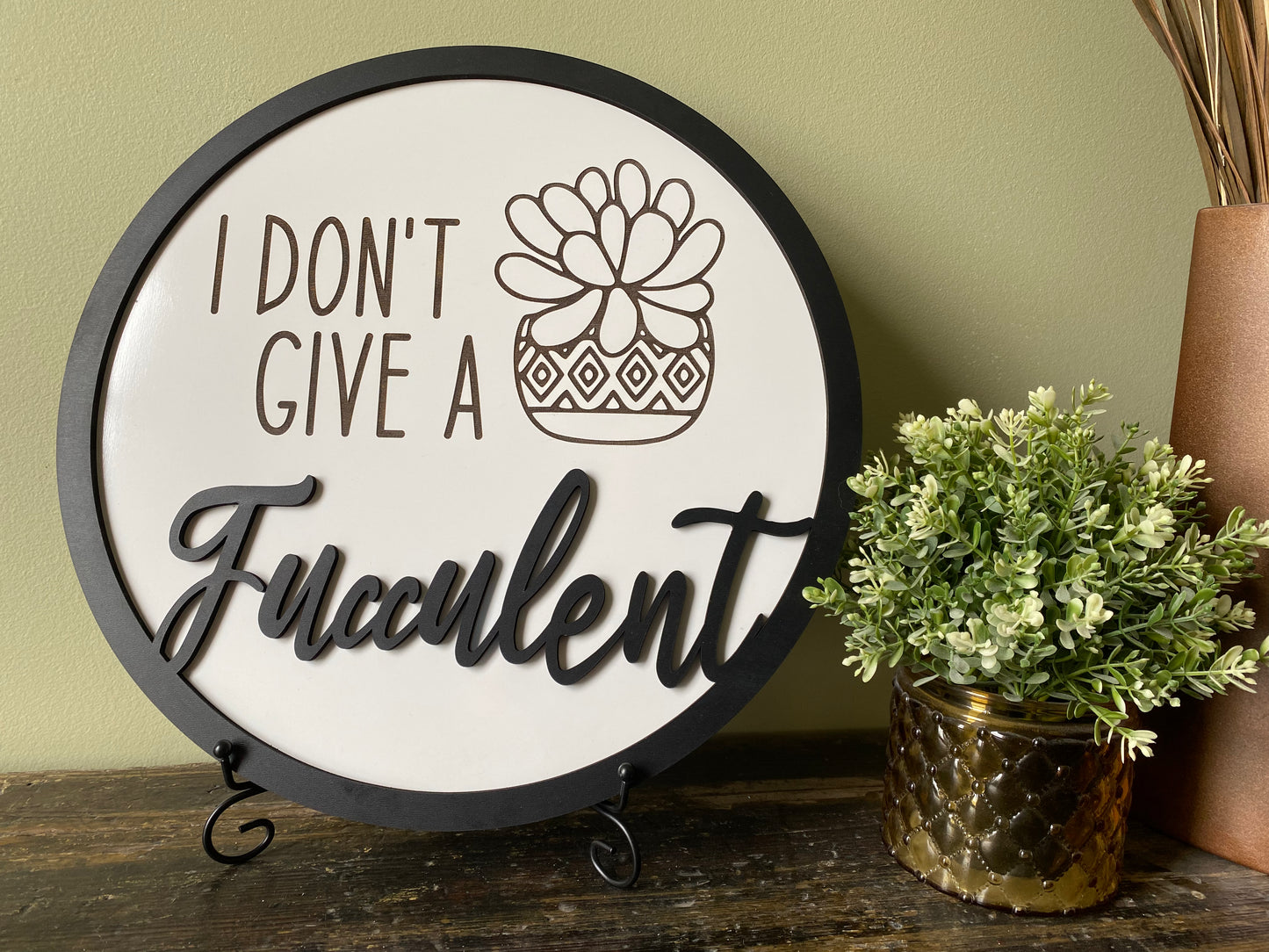 I Don’t Give A Fucculent Decor Sign