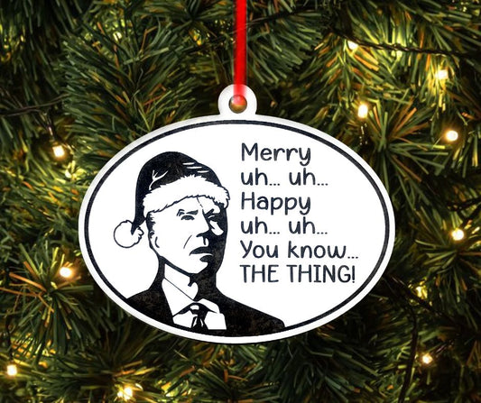 Joe Biden Merry You Know The Thing Funny Christmas Tree Ornament