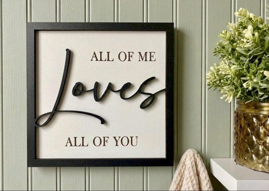 Romantic Anniversary Love Gift, Wedding Decor, Nursery Bedroom Plaque -All of Me Loves All of You Sign - 3D Laser Cut Wall Art - Song Lyric