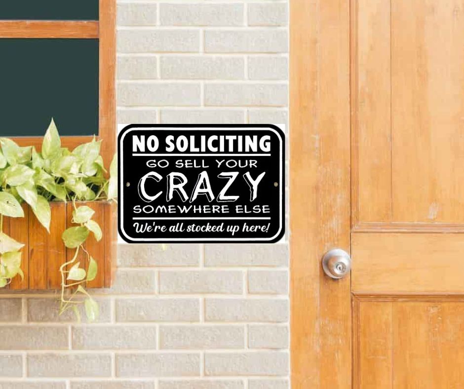 No Soliciting Sign - Crazy