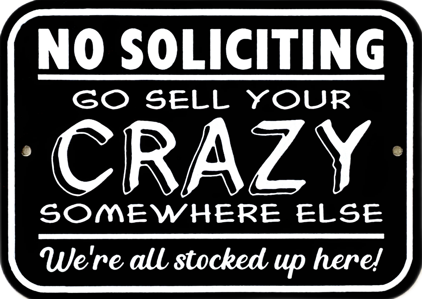 No Soliciting Sign - Crazy