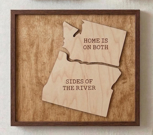 Oregon Washington Wood Wall Art - Home is on Both Sides of the River - Laser Engraved Maple Decor - Pacific Northwest Columbia River Gift