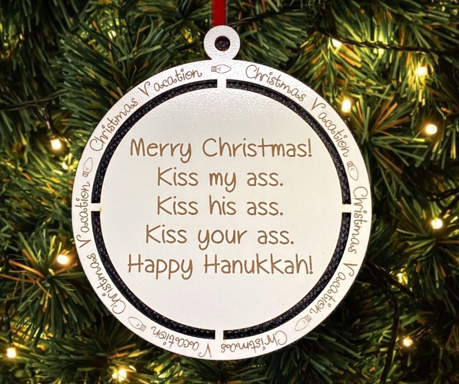Kiss My Ass Kiss His Ass Christmas Vacation Quote Christmas Tree Ornament