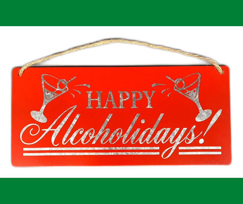 Happy Alcoholidays Galvanized Steel Engraved Sign