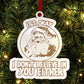 Santa Doesn't Believe In You Either Funny Christmas Tree Ornament