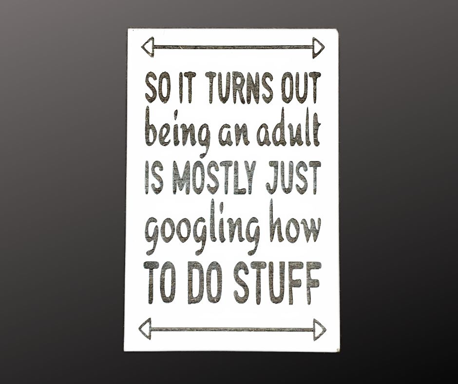 Being An Adult Is Mostly Googling Magnet & Shelf Sitter Sign