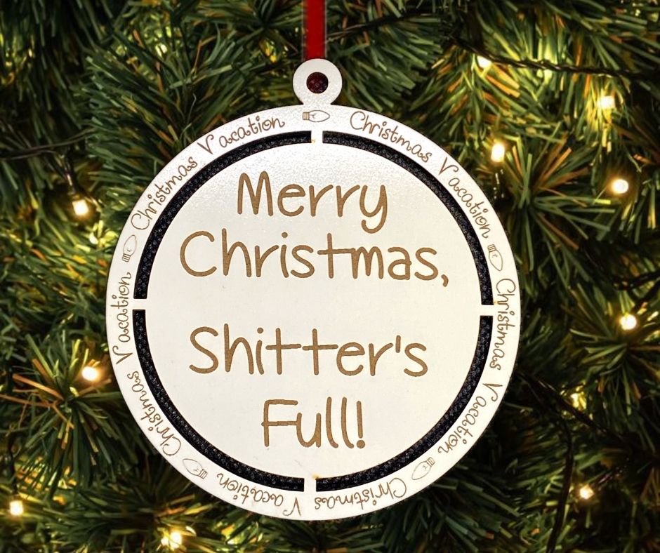 Merry Christmas Shitter's Full Christmas Vacation Quote Christmas Tree Ornament