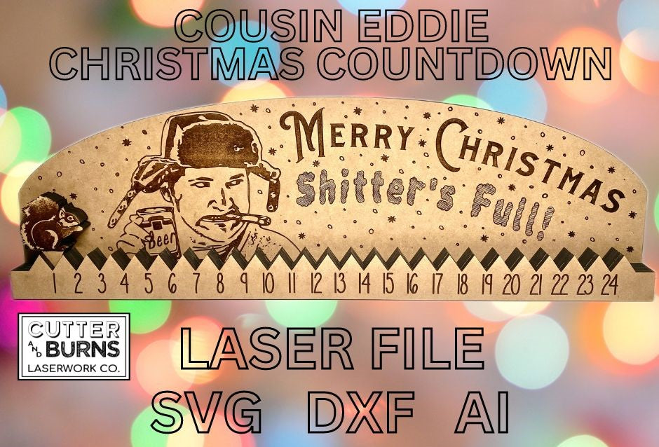 Cousin Eddie Shitter's Full Christmas Vacation Countdown Calendar - LASER FILE (Digital Product ONLY)
