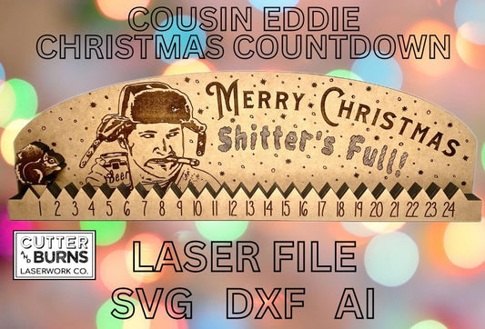 Cousin Eddie Shitter's Full Christmas Vacation Countdown Calendar - LASER FILE (Digital Product ONLY)