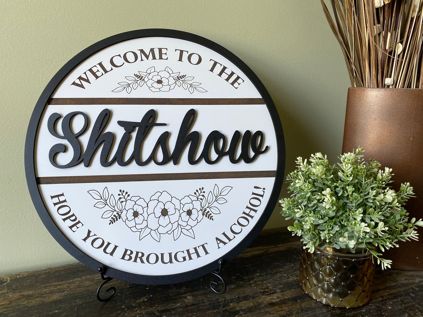 Welcome To The Shitshow Hope You Brought Alcohol Door Sign