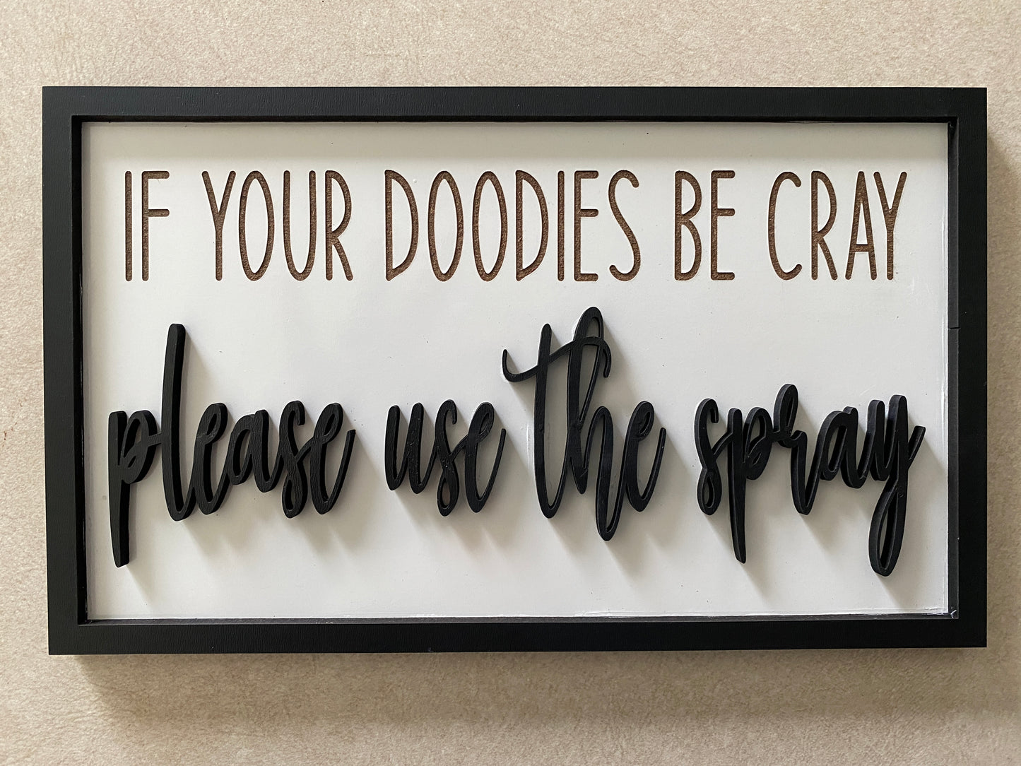 If Your Dooties Be Cray, Please Use The Spray sign