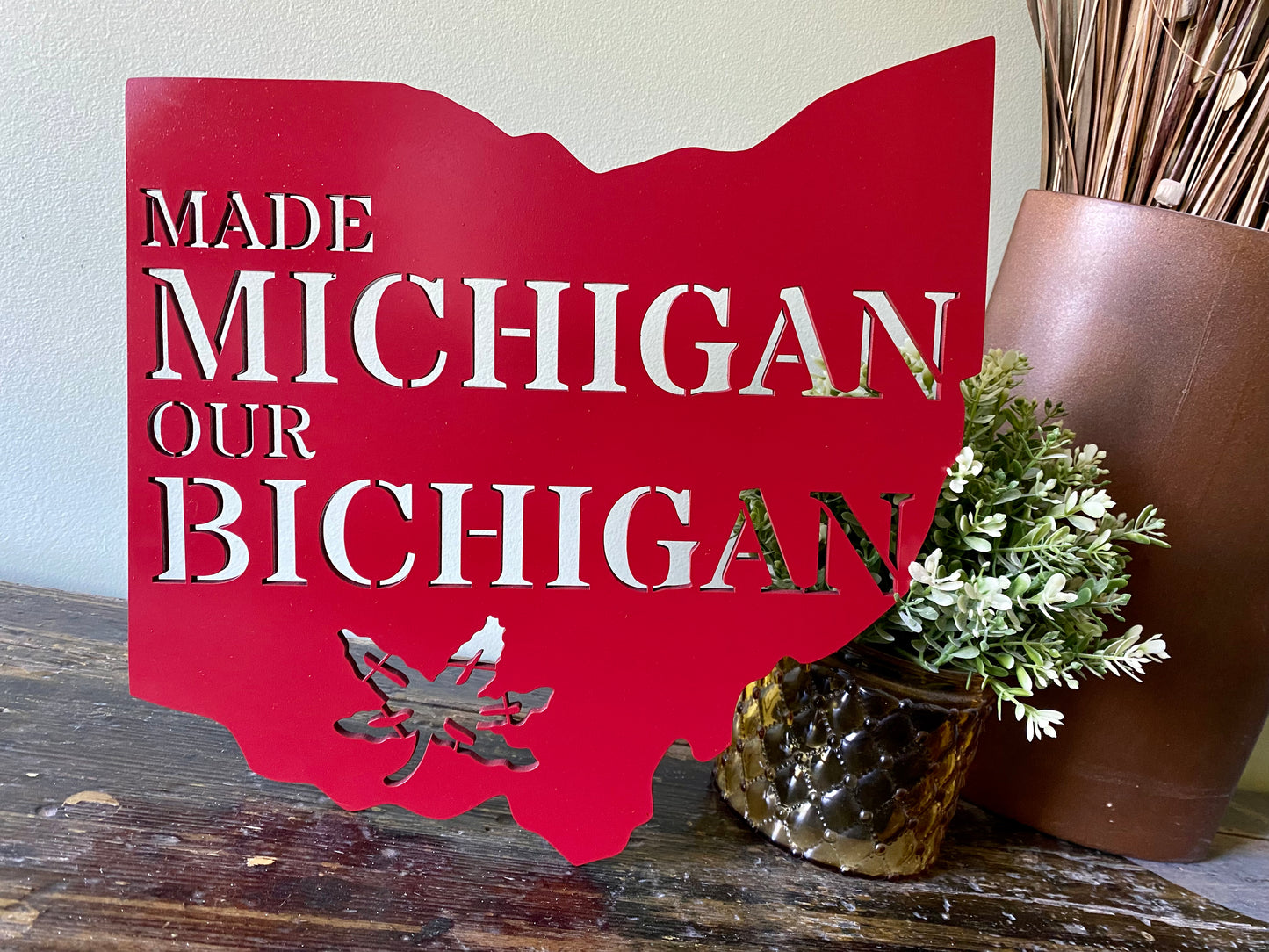 Made Michigan Our Bichigan Ohio State Decor Sign