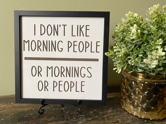 I Don’t Like Morning People Decor Sign