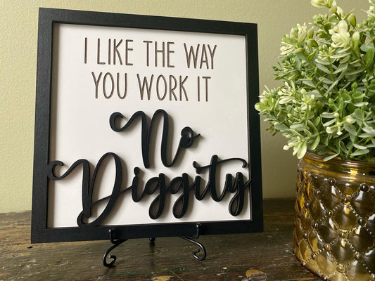 I Like The Way You Work It, No Diggity Sign