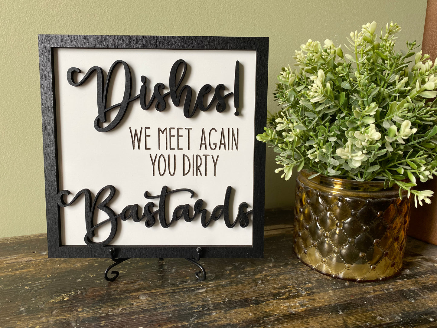 Dishes You Dirty Bastards Decor Sign