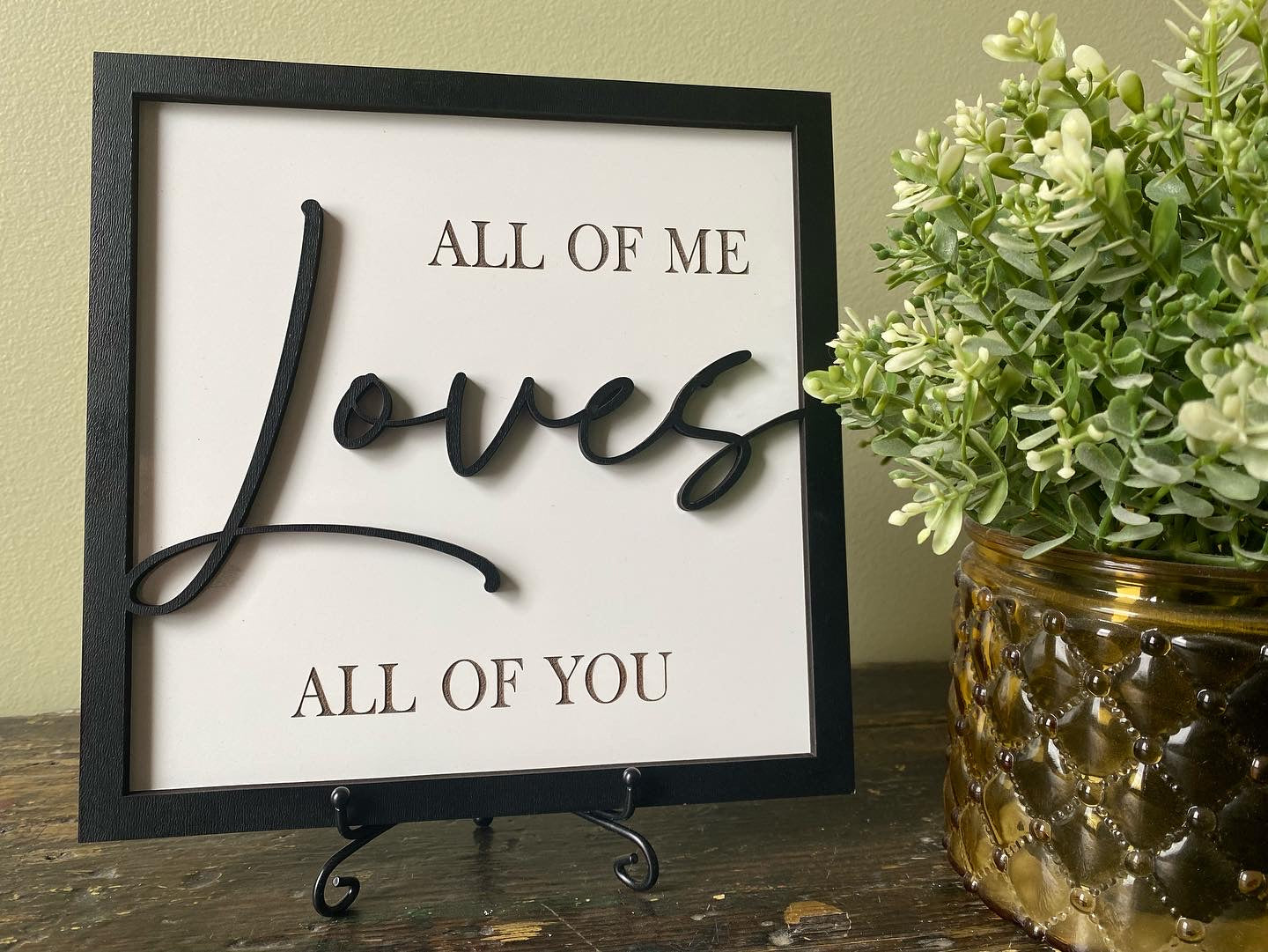 All Of Me Loves All Of You Sign