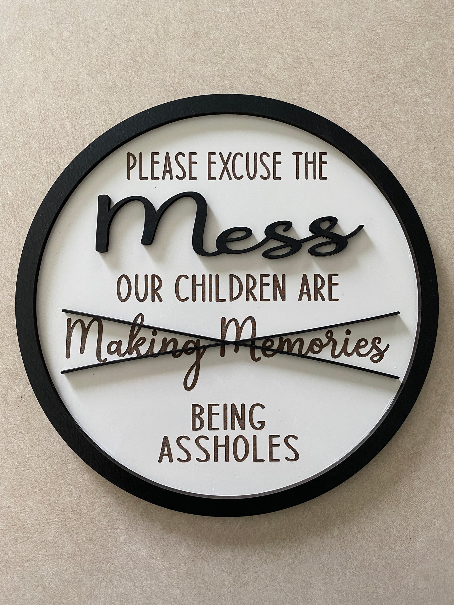 Please Excuse The Mess, Our Children Are Being Assholes sign