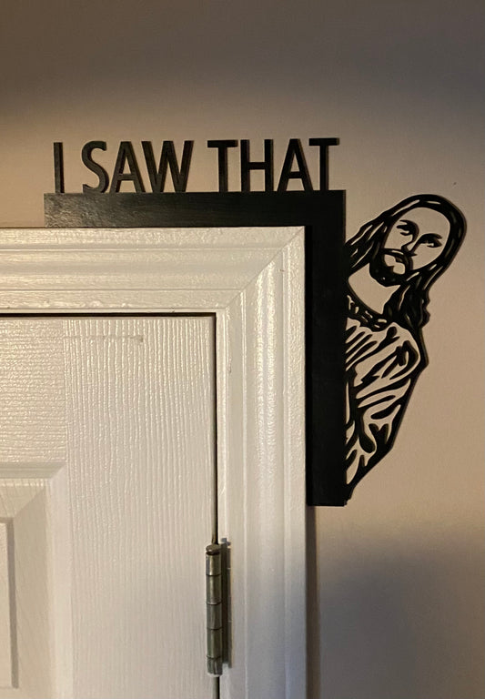 Jesus - I Saw That Door Hanger